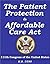 The Patient Protection and Affordable Care Act