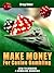 Make Money for Casino Gambling: How to Acquire a Gambling Bankroll