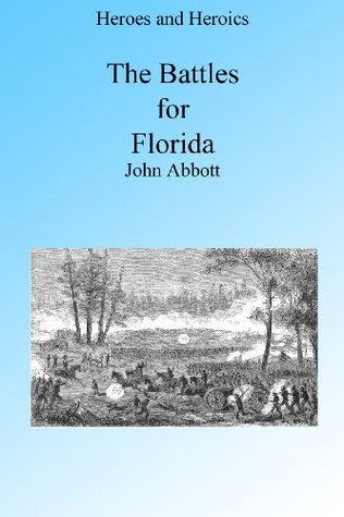 The Battles for Florida, Illustrated (Heroes and Heroics)