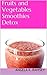 Fruits and Vegetables Smoothies Detox