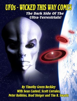 UFOs - Wicked This Way Comes: The Dark Side Of The Ultra Terrestrials! (Kindle Edition)