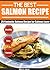 The Best Salmon Recipe - 25 Fantastic Salmon Recipes for Salmon Lovers