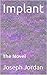 Implant, The Novel