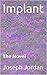 Implant, The Novel