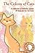The Colony of Cats: A Collection of Folktales, Quotes & Poems for the Cat Lover