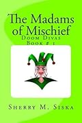 The Madams of Mischief