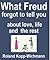 What Freud forgot to tell you about love, life and the rest