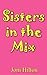 Sisters in the Mix