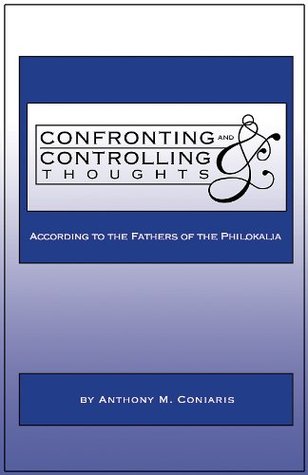 Confronting and Controlling Thoughts According to the Fathers of the Philokalia (Kindle Edition)