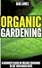 Organic Gardening: A Beginn...