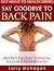 Say Goodbye To Back Pain - Best Back Pain Relief Treatments, Solutions & Home Remedies (Say Hello To Health Series)