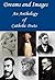 Dreams and Images: An Anthology of Catholic Poets