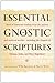 Essential Gnostic Scriptures