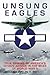 Unsung Eagles by Jay A. Stout