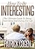 How To Be Interesting - The...