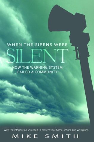 "When the Sirens Were Silent" How the Warning System Failed a Community (Kindle Edition)