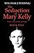 The Seduction of Mary Kelly...