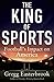 The King of Sports: Why Football Must Be Reformed