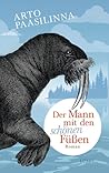 Der Mann mit den schönen Füßen by Arto Paasilinna