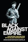 Book cover for Black against Empire: The History and Politics of the Black Panther Party