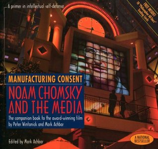 Manufacturing Consent: Noam Chomsky and the Media