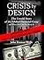 Crisis by Design by John Truman Wolfe