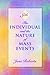 The Individual and the Nature of Mass Events by Jane Roberts