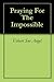 Praying For The Impossible