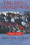 Book cover for The First World War: Volume I: To Arms (First World War (Oxford) Book 1)
