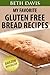 My Favorite Gluten Free Bread Recipes by Beth Davis