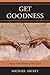 Get Goodness by Mike Hickey