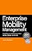 Enterprise Mobility Management by Jack Madden