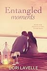 Entangled Moments by Dori Lavelle