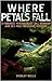 Where Petals Fall (Kennedy & Trentham, #3)
