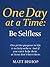 One Day at a Time: Be Selfless