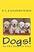 Dogs! (ABC Books for Kids Book 1)