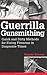 Guerrilla Gunsmithing: Quick And Dirty Methods For Fixing Firearms In Desperate Times