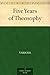 Five Years of Theosophy