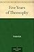 Five Years of Theosophy
