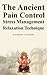 The Ancient Pain Control Stress Management Relaxation Technique by Karen James