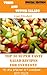 Tried And Tested Salads: TOP 30 Super Tasty Salad Recipes For Every One
