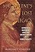 Magdalene's Lost Legacy by Margaret Starbird