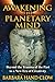 Awakening the Planetary Mind: Beyond the Trauma of the Past to a New Era of Creativity