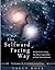 The Selfward Facing Way: A ...