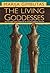 The Living Goddesses by Marija Gimbutas
