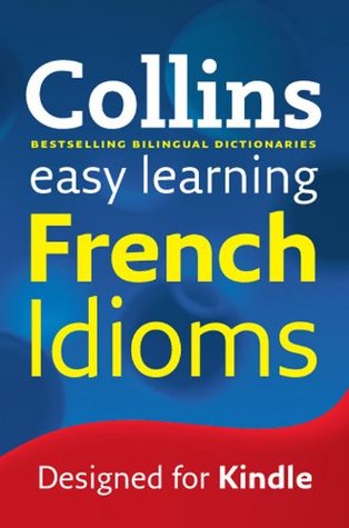 Easy Learning French Idioms (Kindle Edition)