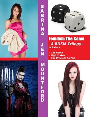 Femdom: The Game: a Bdsm Trilogy Erotika