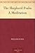The Shepherd Psalm A Meditation by William Evans The Shepherd Psalm A Meditation by William Evans