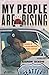 My People Are Rising: Memoir of a Black Panther Party Captain