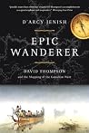 Epic Wanderer by D'Arcy Jenish